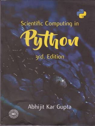 Scientific Computing In Python (3rd Edition) By Abhijit Kar Gupta