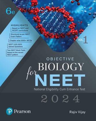 Objective Biology For NEET 2024 Vol - I, Based On NEET & NCERT Curriculums With NEET (UG) 2023 Solved Questions And Two NEET Mock Tests, 6th Edition