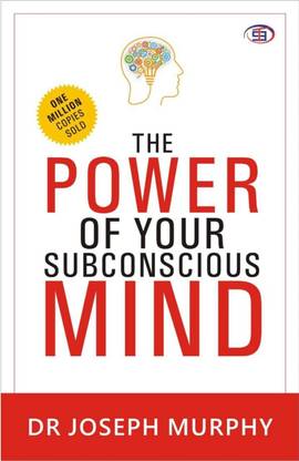 The Power Of Your Subconscious Mind : Dr. Joseph Murphy