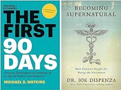 The First 90 Days & Becoming Supernatural: How Common People Are Doing The Uncommon