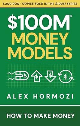 $100M Money Models: How To Make Money
