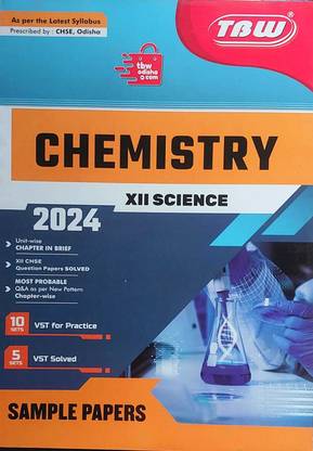 CHEMISTRY Sample Paper Class XII Science 2024 TBW Publication
Unit-Wise
CHAPTER IN BRIEF
XII CHSE
Question Papers SOLVED
MOST PROBABLE
Q&A As Per New Pattern
Chapter-Wise