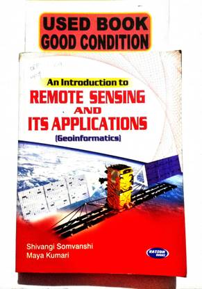 An Introduction To Remote Sensing And Its Applications (Geoinformatics) (Old Book)