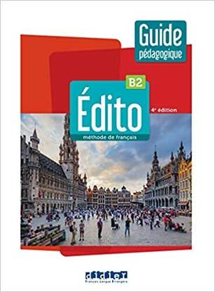 Edito B2 - 4eme - Guide pedagogique