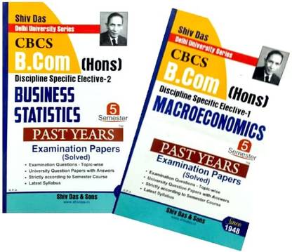 Shiv Das Combo Delhi University B Com Hons 3rd Year Business Statistics & Macro Economics CBCS Semester 5 SOL & Regular Colleges & NCWEB CBCS Previous Year Papers