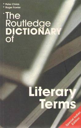 The Routledge Dictionary Of Literary Terms By Peter Childs & Rotger Fowler