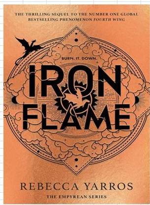 Iron Flame: THE THRILLING SEQUEL TO THE NUMBER ONE GLOBAL BESTSELLING PHENOMENON FOURTH WING