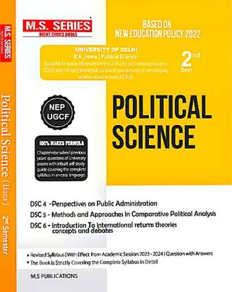 M S Series Delhi University B A Hons 1st Year Political Science DSC 4 5 6 Semester 2 Guide Based On UGCF/NEP SOL & Regular & NCWEB