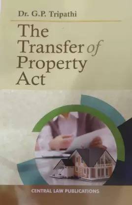 The Transfer Of Property Act (Paperback, Dr. G.P.Tripathi)