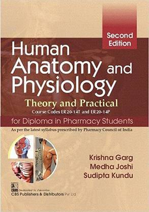 Human Anatomy And Physiology : Theory And Practical For Diploma In Pharmacy Students