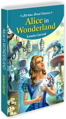 Alice In Wonderland | All Time Great Classics Novels