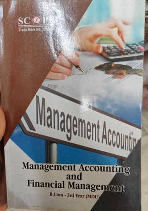 Management Accounting And Financial Management Scope For B.com (3rd Year) MDU