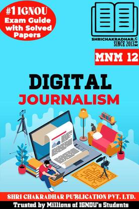 IGNOU MNM 12 Help Book Digital Journalism (IGNOU Study Notes/Guidebook Chapter-Wise) For Exam Preparation With Solved Latest Previous Year Question Papers (New Syllabus) IGNOU PGDIDM IGNOU PG Diploma In Digital Media Mnm12