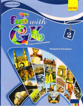 GEMS FUN WITH GK FOR CLASS - 2 (A Book Of General Knowledge)