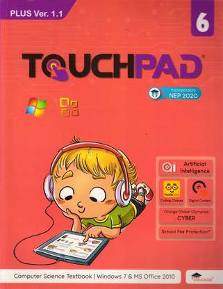 टचपैड प्लस Ver. 1.1 क्लास - 6 (कंप्यूटर साइंस टेक्स्टबुक | विंडोज़ 7 एंड Ms ऑफिस 2010)