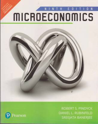 Microeconomics (9th Edition) By Robert S. Pindyck, Daniel L. Rubinfeld & Sreejata Banerjee