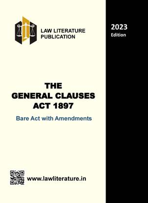 The General Clauses Act 1897 Bare Act With Amendments 2023 Edition