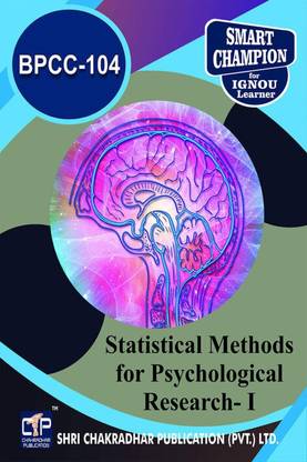 IGNOU BPCC 104 Help Book Statistical Methods For Psychological Research – I IGNOU Study Notes For Exam Preparations With Solved Previous Year Papers (Latest Syllabus) IGNOU BAPCH IGNOU BA Honours Psychology BPCC-104