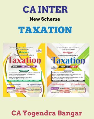 CA Inter Comprehensive Guide To Taxation (Income Tax And GST) Set Of 2 Volume New Scheme By Yogendra Bangar ,Vandana Bangar, Applicable For May 2024 Exam