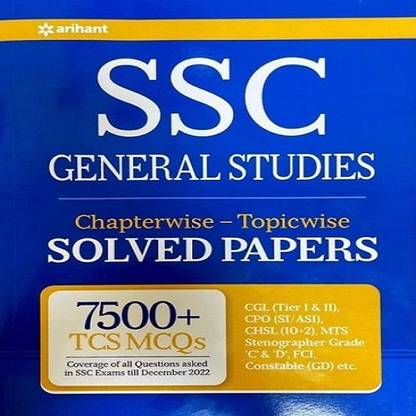 SSC General Studies Chapterwise Topicwise Solved Papers 7500+ TCS MCQs Arihant Book In English