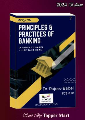 MCQs ON PRINCIPLES & PRACTICES OF BANKING ( PAPER-II JAIIB EXAM) EDITION 2024
