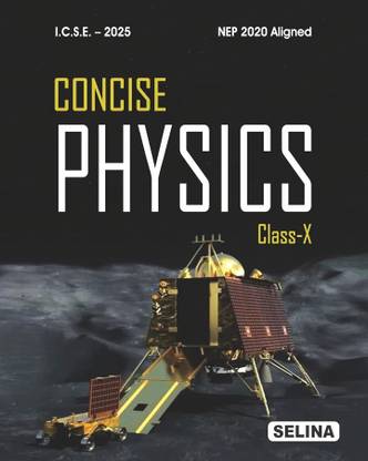 Concise Physics For ICSE Class 10 (Examination 2024-2025)
