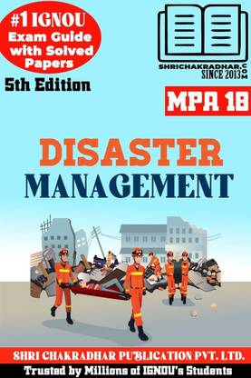 IGNOU MPA 18 Help Book Disaster Management (5th Edition) (IGNOU Study Notes/Guidebook Chapter-Wise) With Solved Latest Previous Year Question Papers & Solved Sample Papers IGNOU MPA 2nd Year Mpa18