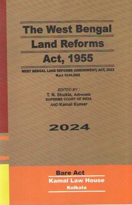 The West Bengal Land Reforms Act, 1955 By T. N. Shukla & Kamal Kumar