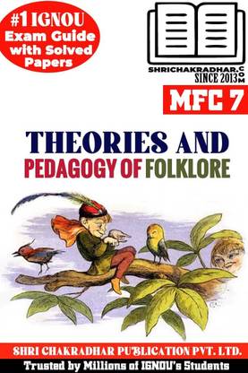 IGNOU MFC 7 Help Book Theories And Pedagogy Of Folklore (IGNOU Study Notes/Guidebook Chapter-Wise) (New Syllabus) Including Solved Sample Papers MA Folklore & Culture Studies IGNOU MAFCS 2nd Year Mfc7