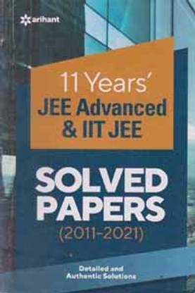 Arihant 11 Years' Jee Advanced & Iit Jee Solved Papers (2011-2021)