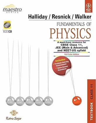 Wiley Halliday/Resnick/Walker FUNDAMENTALS OF PHYSICS Class 11 CBSE (JEE Main & Advanced And NEET-UG Syllabi) Full Colour Edition