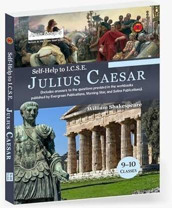 Arun Deep’s Self-Help To I.C.S.E. Julius Caesar Class 9 & 10 : 2024-25 Edition