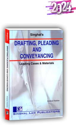 Singhal’s Drafting Pleadings And Conveyancing Edition 2024