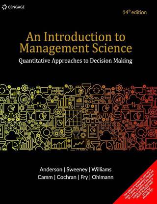 An Introduction To Management Science -Quantitative Approaches To Decision Making
