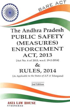 The Andhra Pradesh Public Safety (Measures) Enforcement Act, 2013 [Act No. 6 Of 2013, W.e.f. 19-2-2014]