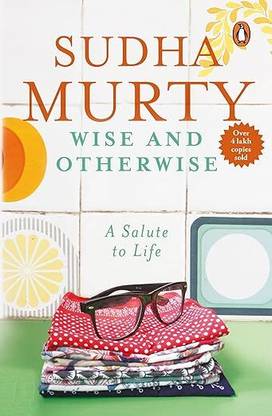 Wise And Otherwise: A Salute To Life [Paperback] Sudha Murty