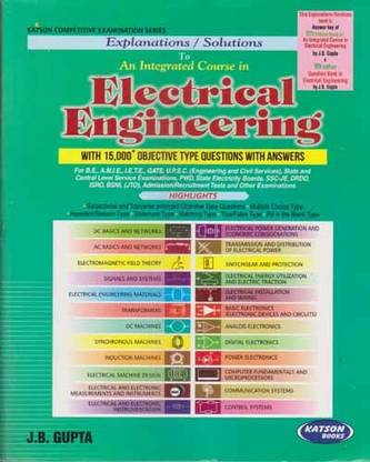 Explanations / Solutions To An Integrated Course In Electrical Engineering [with 15,000+ Objective Type Questions With Answers]