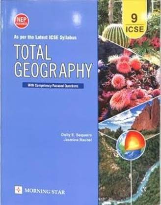 Morning Star Total Geography Textbook For ICSE Class 9, Latest Syllabus Edition 2025-26 EXAMINATION