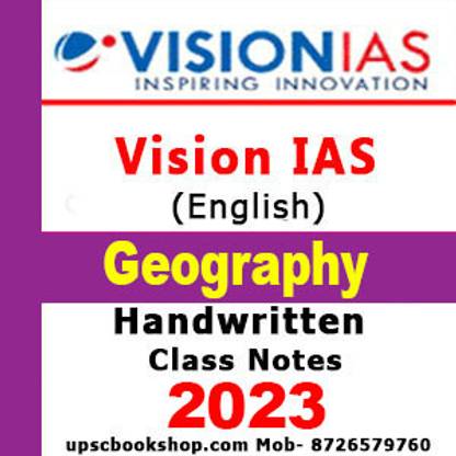 Vision IAS Geography General Studies(GS) Handwritten Class Notes 2023 Handwritten (GS) Study Material & Notes For Prelims And Mains (English) (Photocopy Material) (Paperback, Vision IAS) With Spiral