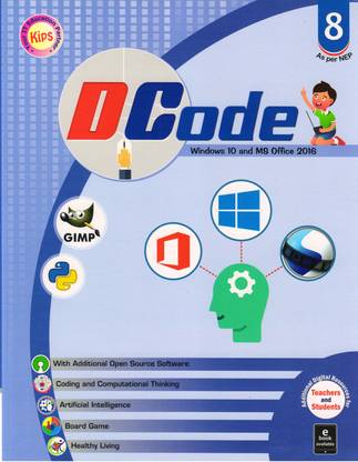 Kips DCode CLASS - 8
(WINDOWS 10 And MS OFFICE 2016)