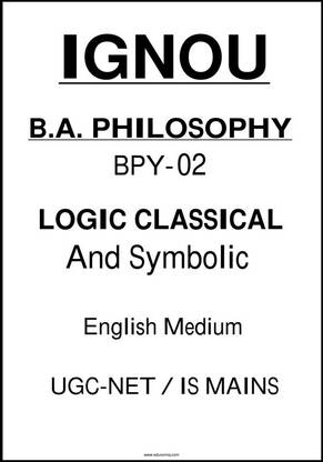 Ignou BA BPY-02-Logic Classical And Symbolic Philosophy Printed Notes In English For IAS Mains 2024