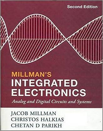 Millman's Integrated Electronics - Analog And Digital Circuit And Systems | 2nd Edition