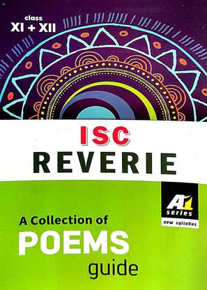 ISC REVERIE : A Collection Poems Guide (Class-XI+XII ) (English Version)
