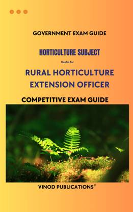 HORTICULTURE SUBJECT - Rural Horticulture Extension Officer Exam Guide (6) - VINOD PUBLICATIONS