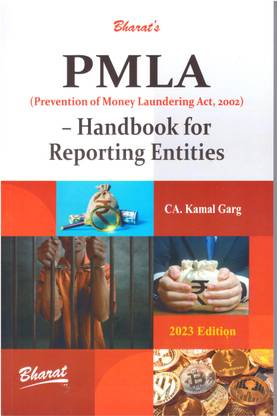 Pmla (Prevention Of Money Laundering Act, 2022) Handbook For Reporting Entities By Kamal Garg 2023