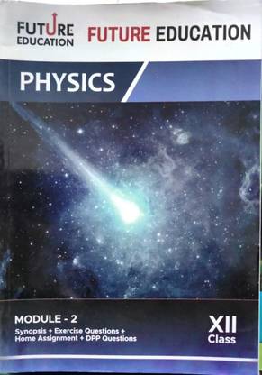 Future Education Physics Module - 2 Classxii