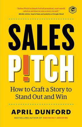 Sales Pitch: How To Craft A Story To Stand Out And Win