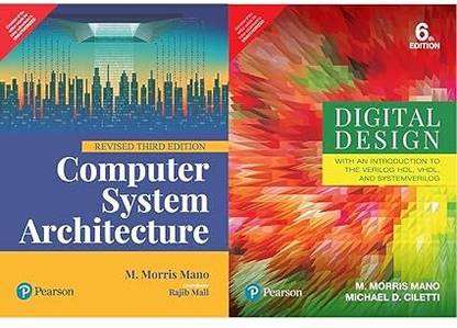 Digital Design: With An Introduction To The Verilog HDL, VHDL, And System Verilog, 6e By Pearson And Computer System Architecture, Revised 3/e By Pearson
