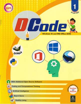 Kips DCode CLASS - 1
(WINDOWS 10 And MS OFFICE 2016)