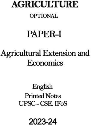 Agricultural Extension And Economics Paper-I Printed Notes For UPSC CSE IFoS 2023-24